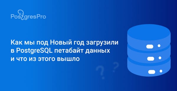 How We Loaded a Petabyte of Data into PostgreSQL Around New Year's and What Came of It